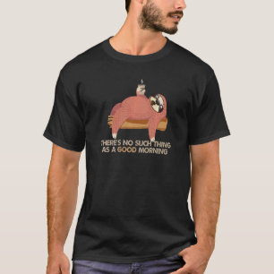Coffeecitaat Geen Goede Ochtenden Lui Luiaard Dier T-shirt
