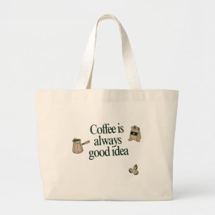 Coffeetekst ontwerp: koffie is altijd een goed ide grote tote bag