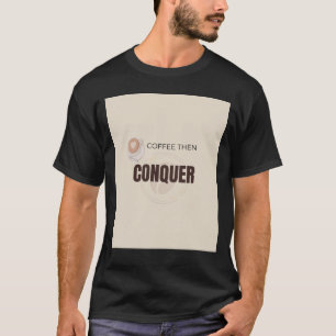 Coffie Dan Overwin Inspirerende Coffie Liefhebber  T-shirt