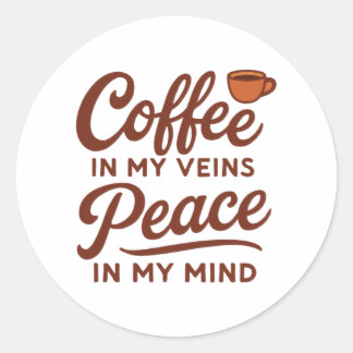 COFFIE IN MIJN ADEREN VREDE IN MIJN GEZICHT RONDE STICKER
