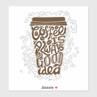 COFFIE IS ALTJD een goed idee muur keukenlijsten   Sticker