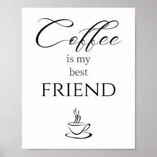 Coffie is Mijn Beste Vriend Quote Poster