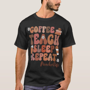 Coffie Leren Slapen Herhalen Leerkracht Kleuterlev T-shirt