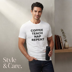 Coffie, Lesgeven, Slapen, Herhalen Motiverend Ontw T-shirt