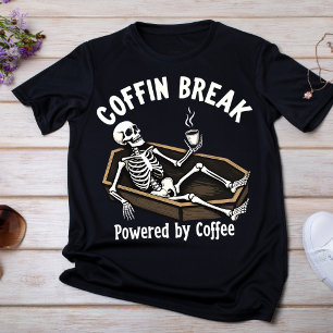 Coffin Break, Powered by Coffee Skeleton T-Shirt
