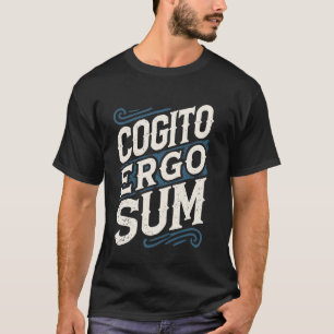 Cogito Ergo Sum Ik Denk Dus Ik Ben Filosofie T-shirt