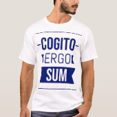 Cogito ergo sum - Latijnse uitdrukking T-shirt (Voorkant)
