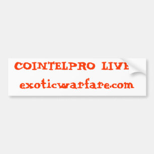 COINTELPRO LIVES!exoticwarfare.com Bumpersticker