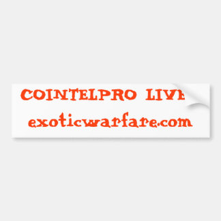 COINTELPRO LIVES!exoticwarfare.com Bumpersticker