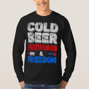 Cold Beer Fireworks & Freedom 4th of July Merica U T-shirt