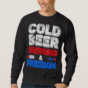 Cold Beer Fireworks & Freedom 4th of July Merica U Trui