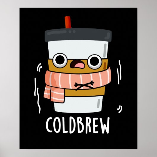 Cold Brew Funny Freezing Coffee Pun Dark BG Poster (Voorkant)