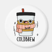 Cold Brew Funny Freezing Coffee Pun Magneet (Voorkant)