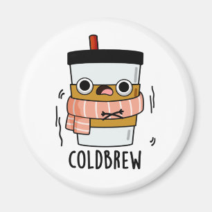 Cold Brew Funny Freezing Coffee Pun Magneet