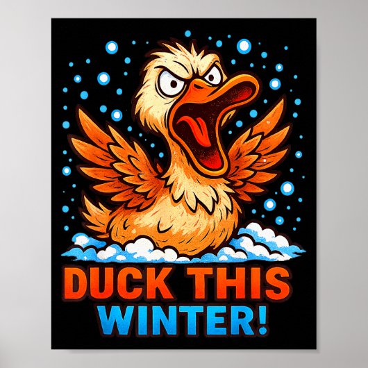 Cold Snowy Day Sarcastic Saying Funny Duck Winter Poster (Voorkant)
