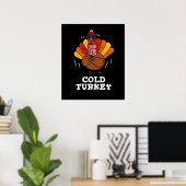 Cold Turkey Funny Animal Pun Dark BG Poster (Thuiskantoor)