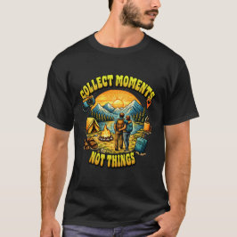 Collect Moments Not Things Adventure Sunset Art. T-shirt
