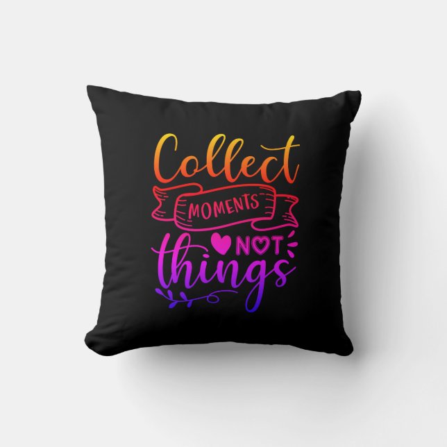 Collect Moments not Things Coussin (Recto)