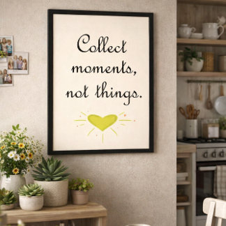 Collect moments, not things perfect poster