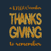 Thanksgiving | A KNOWvember To Remember T-shirt