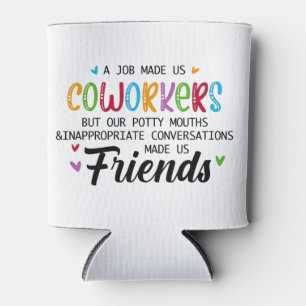 Collega Citaat - Werk Maakte Ons Collega's Vriende Blikjeskoeler