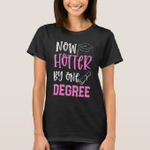 College Afstuderen Funny Hotter van 1 graad Gift T-shirt (Voorkant)