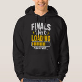 College Finals Week Loading Please Wait Finals Wee Hoodie (Voorkant)