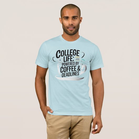 College Life Powered by Coffee - Brandstof uw dage T-shirt (Voorkant volledig)