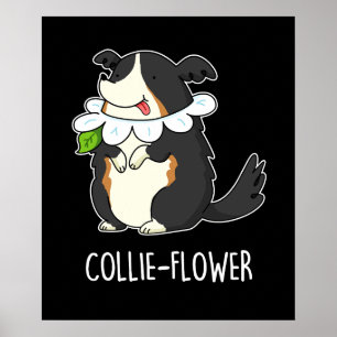 Collie-flower Funny Border Collie Dog Pun Poster