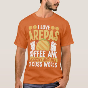 Colombiaans eten Arepas Maker Koffie Arepa Liefheb T-shirt