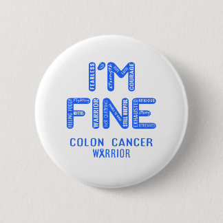 Colon Cancer Warrior - IK BEN FINE Ronde Button 5,7 Cm