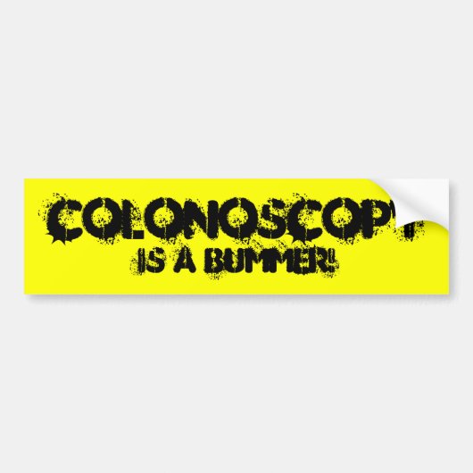 COLONOSCOPY IS EEN BUMMER! BUMPERSTICKER (Voorkant)