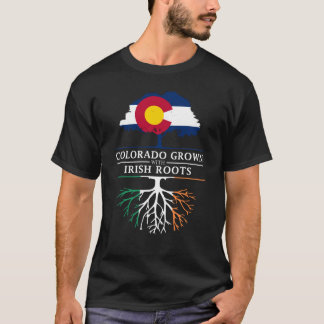 Colorado Grown with Irish RootsIreland Design T-shirt