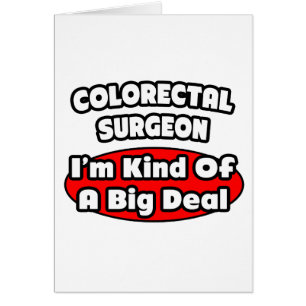 Colorectale chirurg...big deal