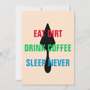 Colorful Custom Eat Dirt Drink Coffee Sleep nooit