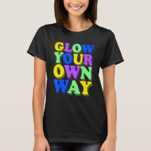 Colorful Glow Quote 70s 80s Retro T-shirt