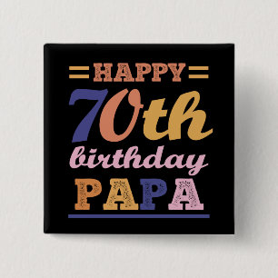 Colorful Happy 70th Birthday Papa Saying Quote Vierkante Button 5,1 Cm