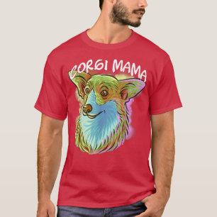 Colorful Pop Art Portrait Corgi Dog Mom Mama Mothe T-shirt