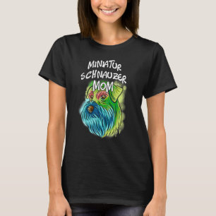 Colorful Pop Portrait Miniatur Schnauzer Dog mama T-shirt