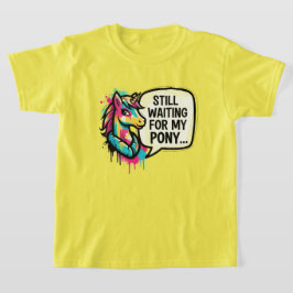 Colorful Unicorn Waiting for My Pony T-shirt