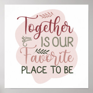 Colour Editable Samen is onze favoriete plek Poster