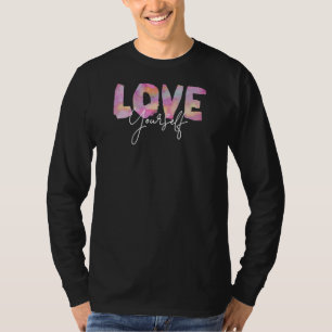 Colour Love YouSelf-Positive Message of Self-Care T-shirt