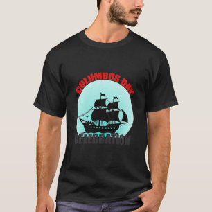 Columbus Day Celebration: Verkennen, ontdekken T-shirt