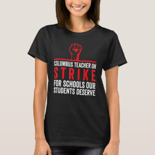 Columbus Ohio School Teachers Strike OH Teacher 1 T-shirt