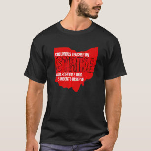 Columbus Ohio School Teachers Strike OH Teacher 4 T-shirt