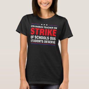 Columbus Ohio School Teachers Strike OH Teacher 6 T-shirt