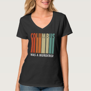 Columbus was een moordenaar Illegale immigratie T-shirt