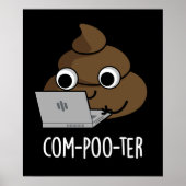 Com-poo-ter Funny Computer Poop Pun Dark BG Poster (Voorkant)