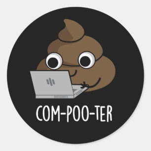 Com-poo-ter Funny Computer Poop Pun Dark BG Ronde Sticker