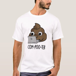 Com-poo-ter Funny Computer Poop Pun T-shirt